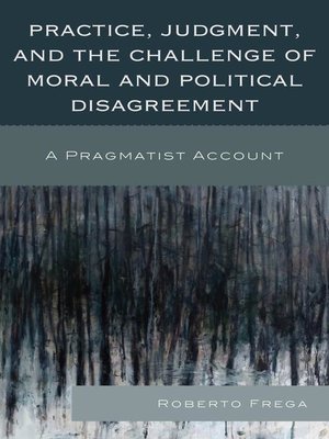 cover image of Practice, Judgment, and the Challenge of Moral and Political Disagreement